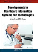 Developments in Healthcare Information Systems and Technologies: Models and Methods